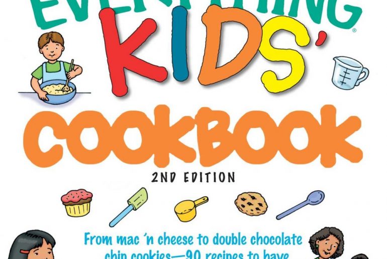 The Everything Cooking for Kids Cookbook