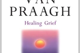 Healing Grief: Reclaiming Life After Any Loss